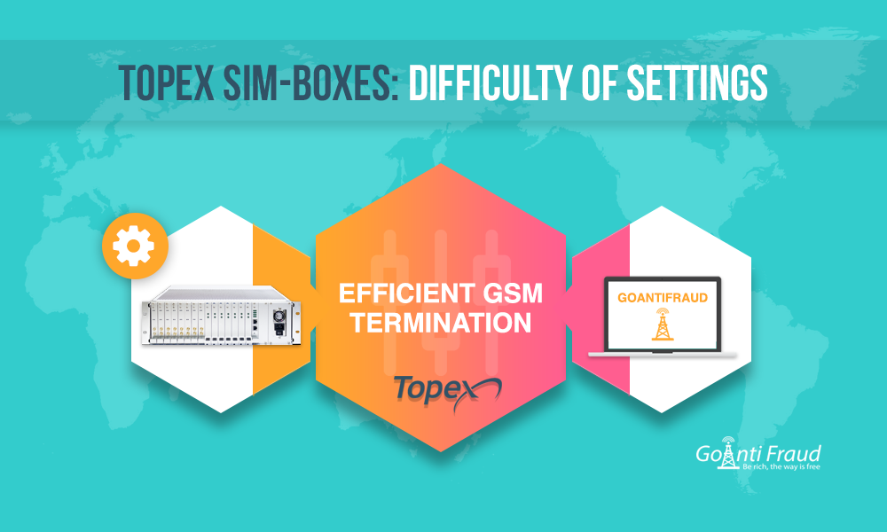 Topex SIM-boxes: Difficulty of Settings