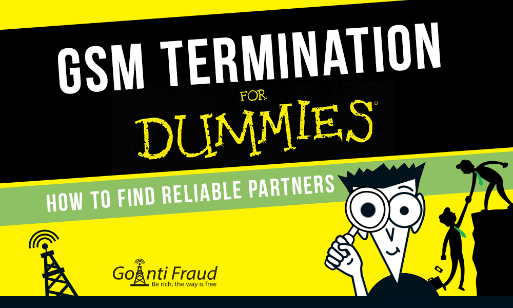GSM Termination for Dummies: How to Find Reliable Partners