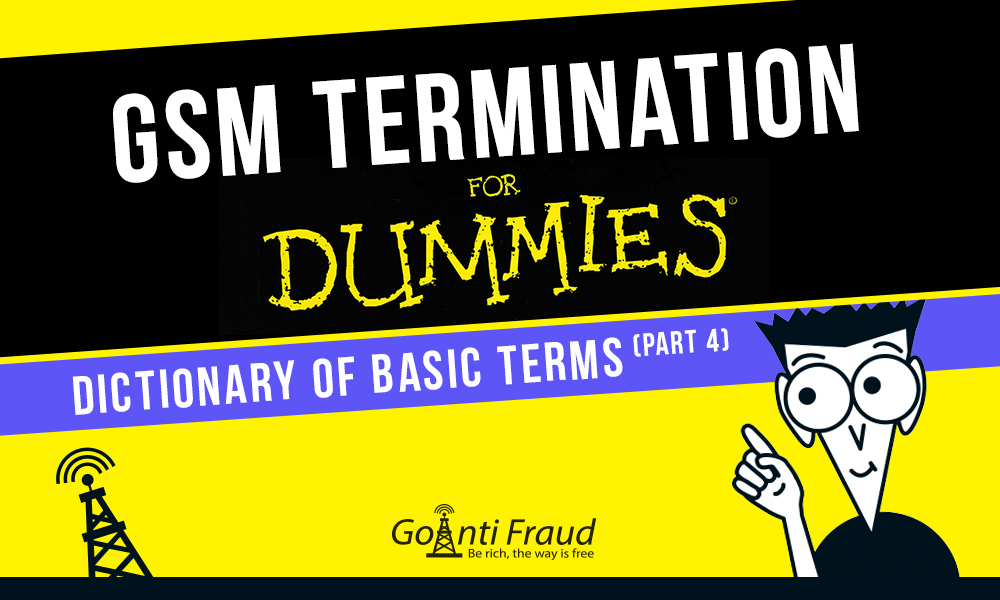 GSM Termination for Dummies: Dictionary of Basic Terms (part 4)