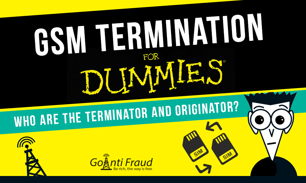 GSM termination for dummies: Who are the terminator and originator?