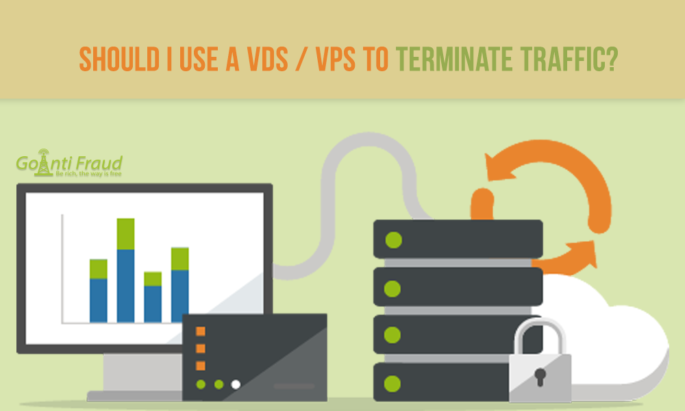  Should I use a VDS / VPS to Terminate Traffic?
