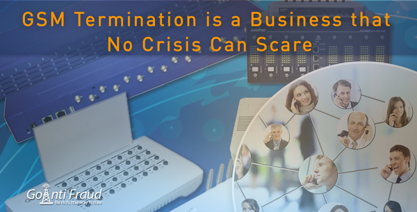 GSM Termination is a Business that No Crisis Can Scare 