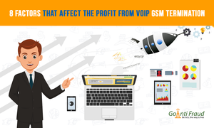 8 Factors That Affect the Profit from VoIP GSM Termination