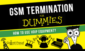 GSM termination for dummies: how to use VoIP equipment?