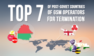 ТОП-7 GSM операторов для терминации в постсоветских странах