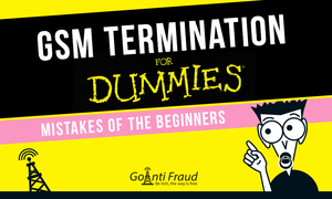 GSM Termination for Dummies: mistakes of the beginners