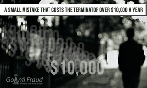 A Small Mistake That Costs the Terminator over $10,000 a Year