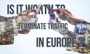 Is It Worth To Terminate Traffic in Europe?